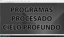Programas de procesado para astrofotografía de espacio profundo